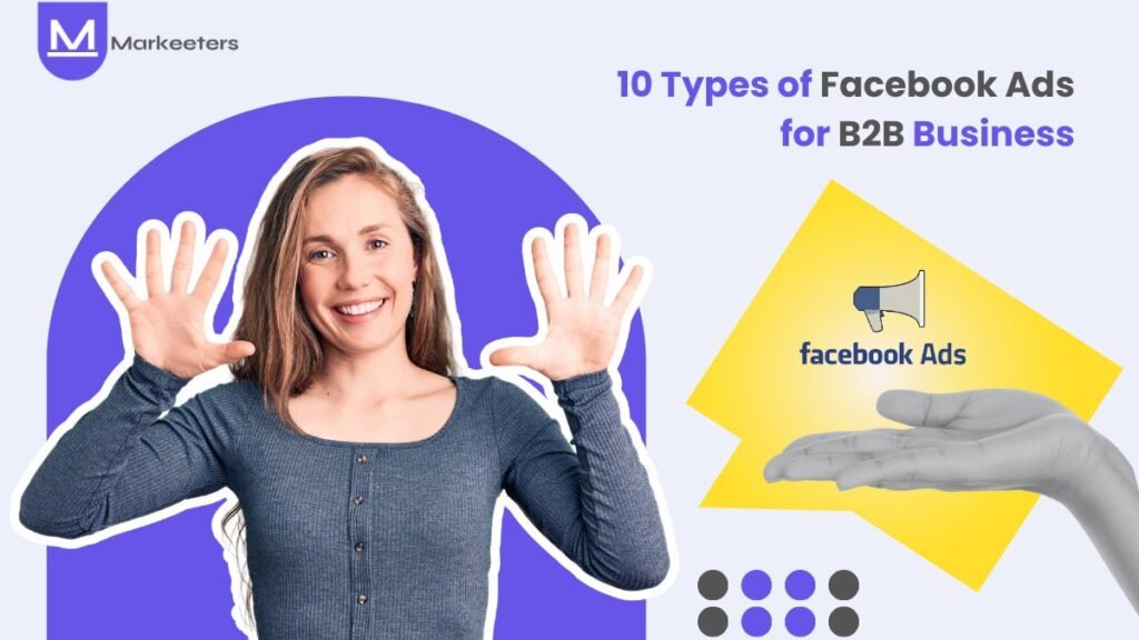 Types of Facebook Ads for B2B Business