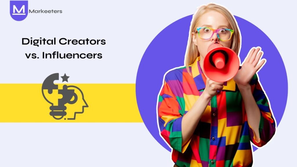 Digital Creators vs. Influencers: What is the difference?