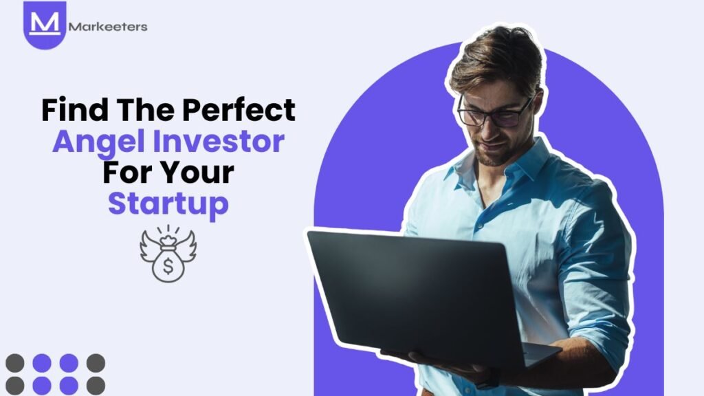 Find The Perfect Angel Investor For Your Startup