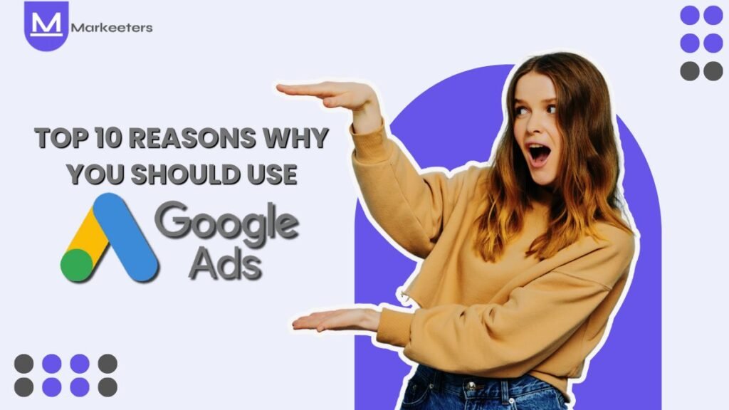 why you should use google ads