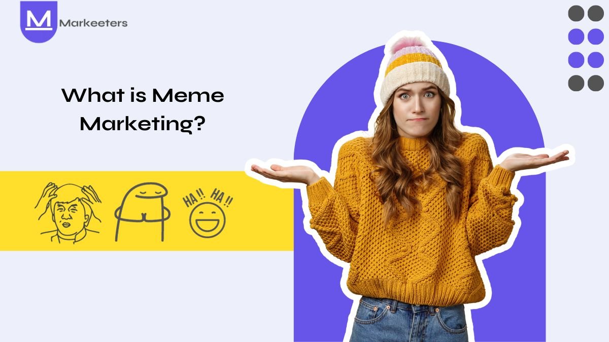 What is Meme Marketing? Everything You Should Know