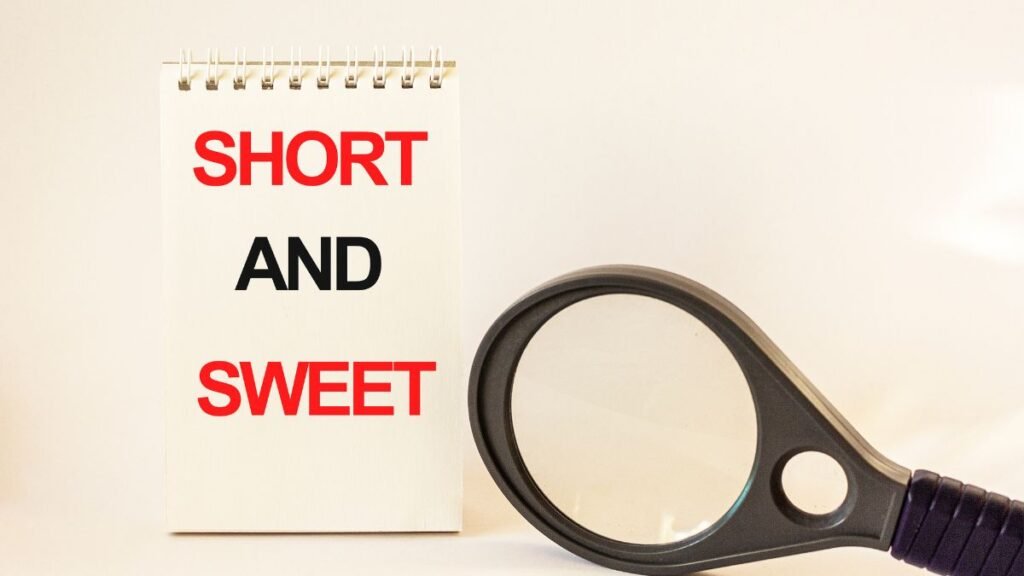 magnifying glass with the words short and sweet