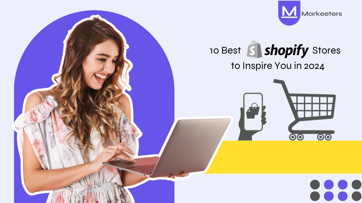 10 Best Shopify Stores to Inspire You in 2024