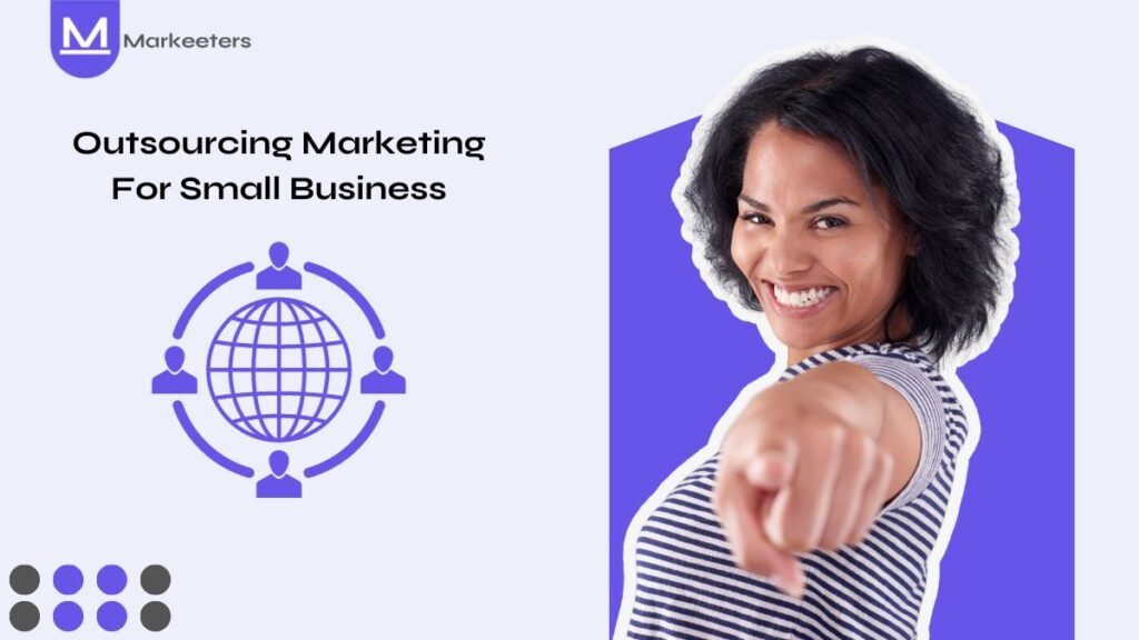 Outsourcing Marketing for Small Business