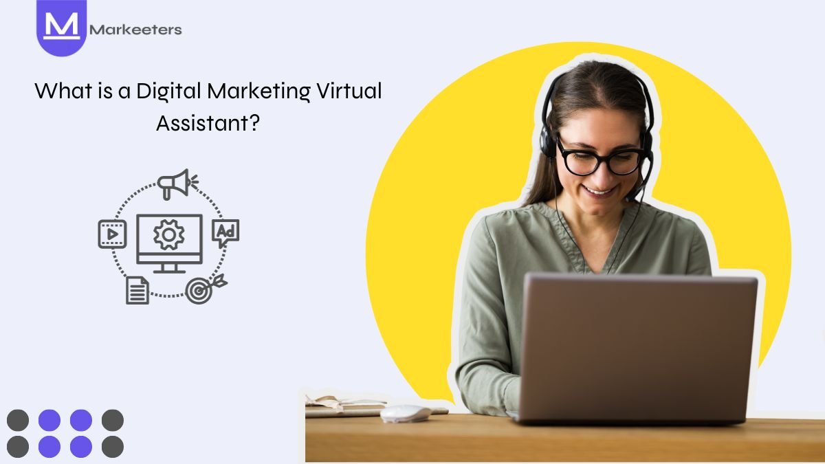 What is a Digital Marketing Virtual Assistant and How to Hire?