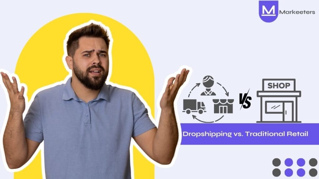 Dropshipping vs. Traditional Retail