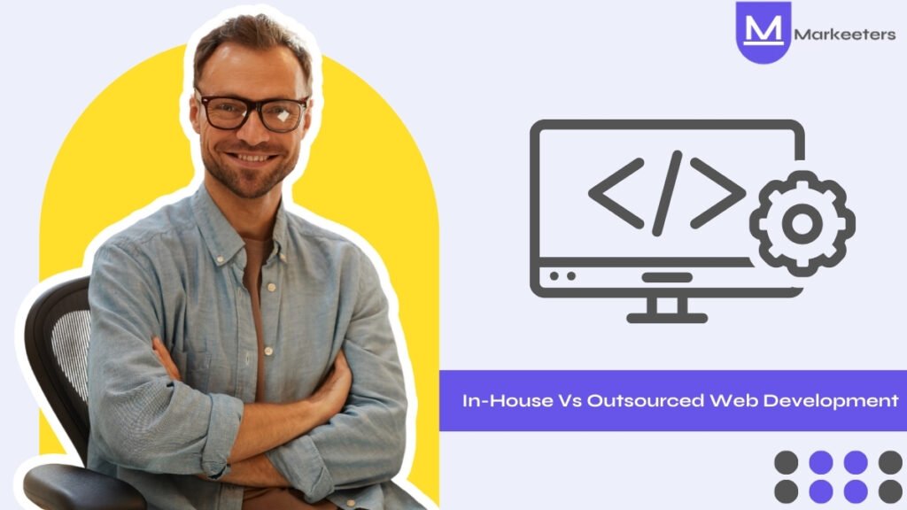 In-House Web Development VS Outsourced Web Development