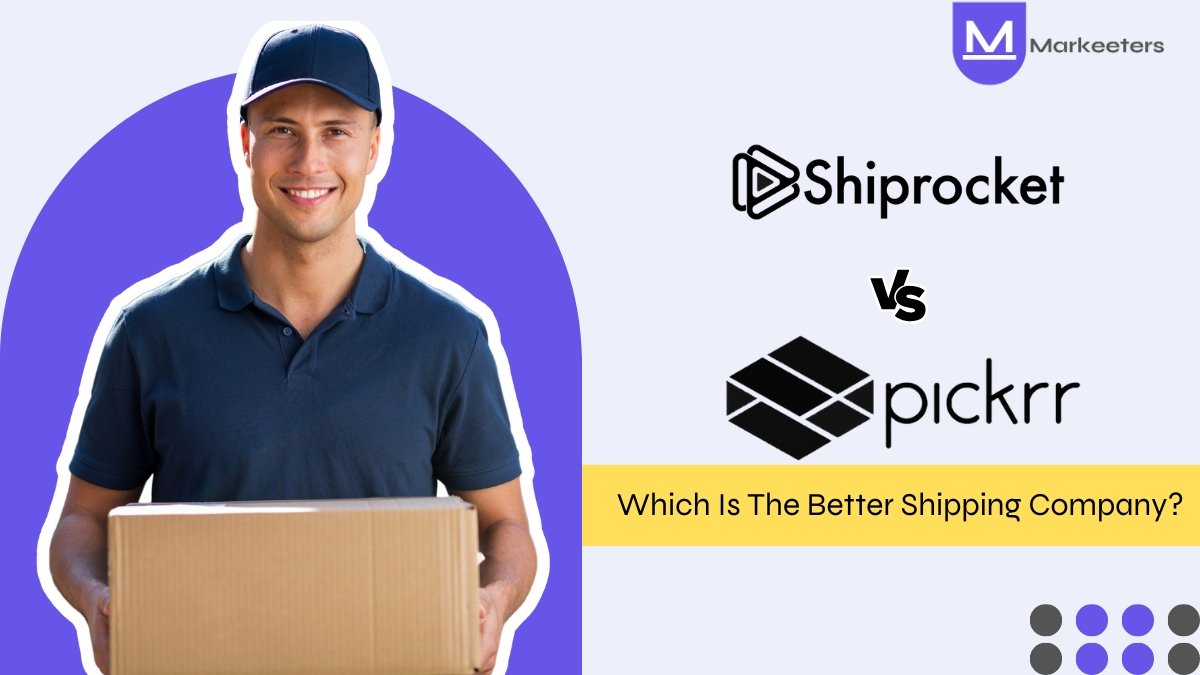 ShipRocket Vs Pickrr: Which is The Better Shipping Company?