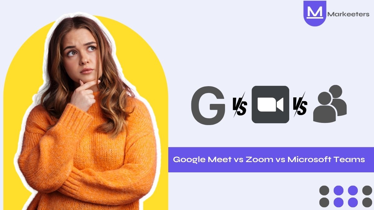 Google Meet vs Zoom vs Microsoft Teams