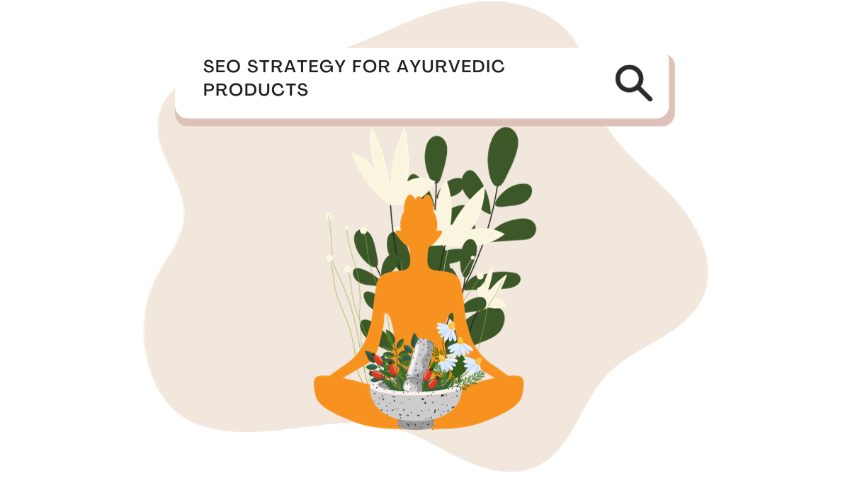 SEO Strategy for Ayurvedic Products