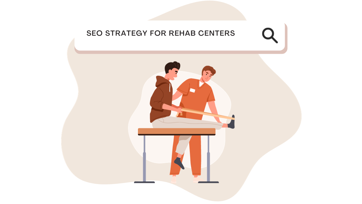SEO Strategy for Rehab Centers