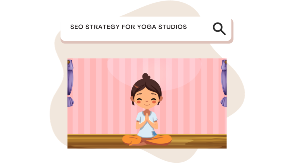 SEO Strategy for Yoga Studios
