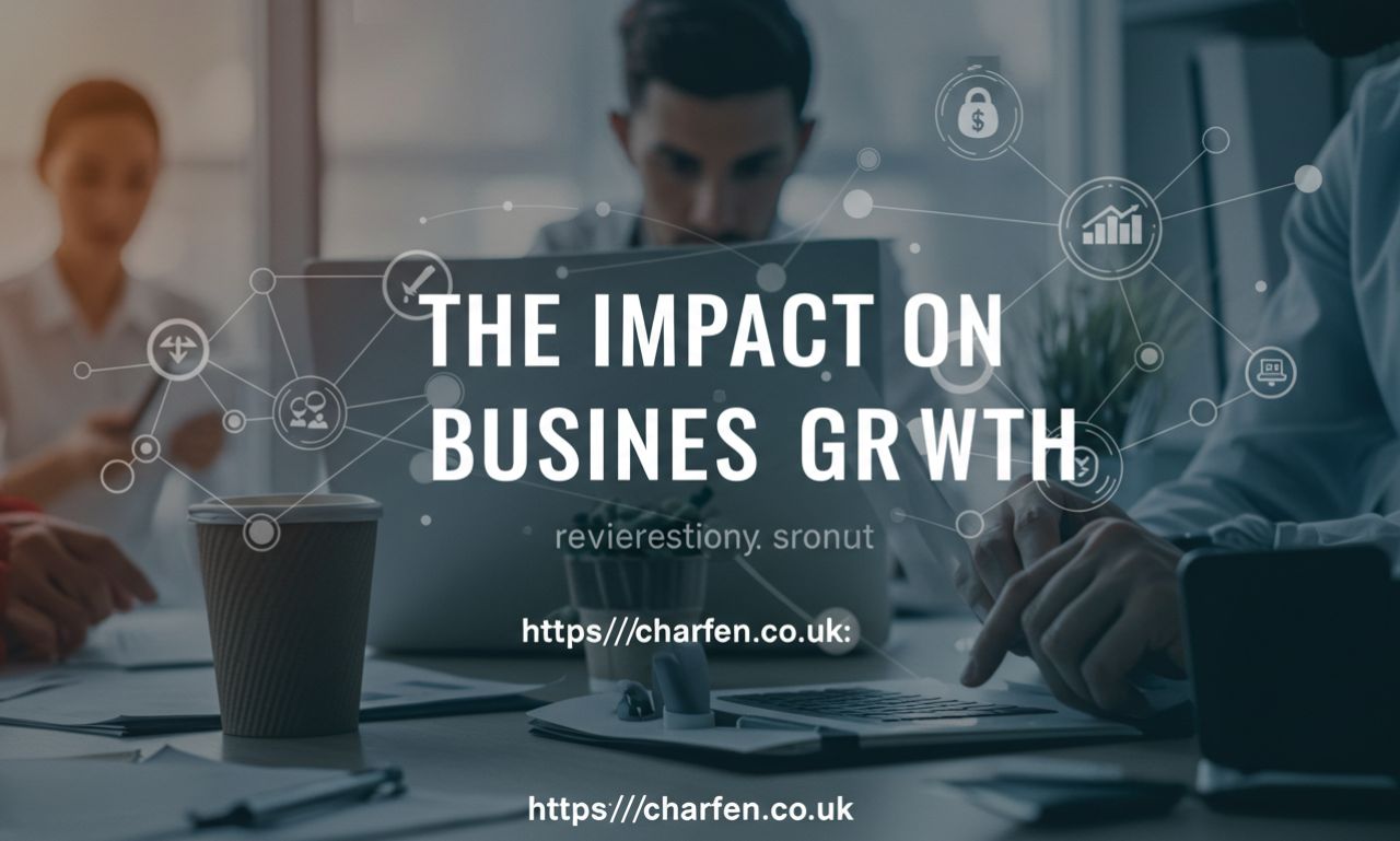 https://charfen.co.uk/: The Impact on Business Growth